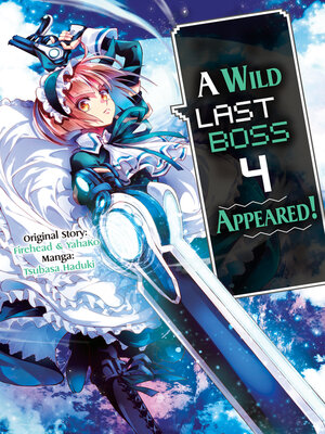 cover image of A Wild Last Boss Appeared!, Volume 4